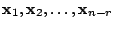 $ {\mathbf x}_{1}, {\mathbf x}_{2}, \ldots , {\mathbf x}_{n-r}$