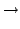$\displaystyle \rightarrow$
