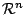 $ {\mathcal R}^{n}$