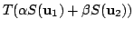 $\displaystyle T(\alpha S({\bf u}_{1}) + \beta S({\bf u}_{2}))$
