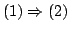 $ (1) \Rightarrow (2)$