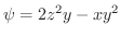 $\psi = 2z^2 y - xy^2$