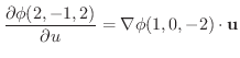 $\displaystyle \frac{\partial \phi(2,-1,2)}{\partial u} = \nabla \phi(1,0,-2) \cdot \textbf{u}$