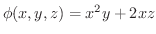 $\phi(x,y,z) = x^2 y + 2xz $