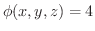 $\phi(x,y,z) = 4$