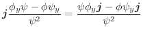 $\displaystyle \boldsymbol{j}\frac{\phi_{y}\psi - \phi \psi_{y}}{\psi^2} = \frac{\psi \phi_{y}\boldsymbol{j} - \phi \psi_{y}\boldsymbol{j}}{\psi^2}$