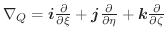 $\nabla_{Q} = \boldsymbol{i}\frac{\partial}{\partial \xi} + \boldsymbol{j}\frac{\partial}{\partial \eta} + \boldsymbol{k}\frac{\partial}{\partial \zeta}$
