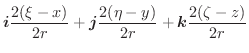 $\displaystyle \boldsymbol{i}\frac{2(\xi-x)}{2r} + \boldsymbol{j}\frac{2(\eta -y)}{2r} + \boldsymbol{k}\frac{2(\zeta - z)}{2r}$