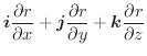 $\displaystyle \boldsymbol{i}\frac{\partial r}{\partial x} + \boldsymbol{j}\frac{\partial r}{\partial y} + \boldsymbol{k}\frac{\partial r}{\partial z}$