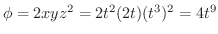 $\phi = 2xyz^2 = 2t^2(2t)(t^3)^2 = 4t^9$