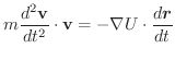 $\displaystyle m \frac{d^2\textbf{v}}{dt^2} \cdot \textbf{v} = -\nabla U \cdot \frac{d\boldsymbol{r}}{dt}$