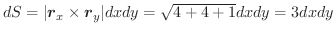 $dS = \vert\boldsymbol{r}_{x} \times \boldsymbol{r}_{y}\vert dx dy = \sqrt{4 + 4 + 1}dxdy = 3dxdy$