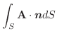 $\displaystyle \int_{S}\textbf{A} \cdot \boldsymbol{n}dS$