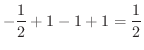 $\displaystyle -\frac{1}{2} + 1 - 1 + 1 = \frac{1}{2}$