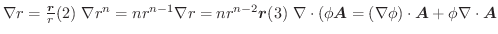 $\nabla r = \frac{\boldsymbol{r}}{r}\\
(2)\ \nabla r^{n} = nr^{n-1}\nabla r = n...
...ymbol{A}= (\nabla \phi) \cdot \boldsymbol{A} + \phi \nabla \cdot \boldsymbol{A}$