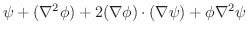$\displaystyle \psi + (\nabla^2 \phi) + 2(\nabla \phi)\cdot (\nabla \psi) + \phi \nabla^2 \psi$