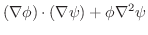 $\displaystyle (\nabla \phi) \cdot (\nabla \psi) + \phi \nabla^2 \psi$