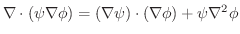 $\nabla \cdot (\psi \nabla \phi) = (\nabla \psi) \cdot (\nabla \phi) + \psi \nabla^2 \phi$