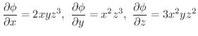 $\displaystyle \frac{\partial \phi}{\partial x} = 2xyz^3,\ \frac{\partial \phi}{\partial y} = x^2 z^3,\ \frac{\partial \phi}{\partial z} = 3x^2 yz^2$