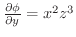 $\frac{\partial \phi}{\partial y} = x^2 z^3$