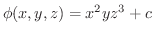 $\phi(x,y,z) = x^2 yz^3 + c$