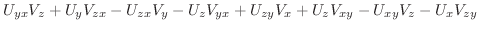 $\displaystyle U_{yx}V_{z} + U_{y}V_{zx} - U_{zx}V_{y} - U_{z}V_{yx} + U_{zy}V_{x} + U_{z}V_{xy} - U_{xy}V_{z} - U_{x}V_{zy}$