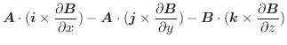 $\displaystyle \boldsymbol{A}\cdot (\boldsymbol{i} \times \frac{\partial \boldsy...
...mbol{B}\cdot (\boldsymbol{k} \times \frac{\partial \boldsymbol{B}}{\partial z})$