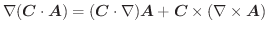 $\displaystyle \nabla(\boldsymbol{C}\cdot \boldsymbol{A}) = (\boldsymbol{C}\cdot \nabla)\boldsymbol{A} + \boldsymbol{C} \times (\nabla \times \boldsymbol{A})$