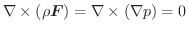 $\nabla \times (\rho \boldsymbol{F}) = \nabla \times (\nabla p) = 0$