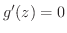$\displaystyle g'(z) = 0$