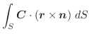 $\displaystyle \int_{S}\boldsymbol{C} \cdot (\boldsymbol{r} \times \boldsymbol{n})\;dS$