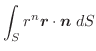 $\displaystyle \int_{S} r^{n} \boldsymbol{r}\cdot \boldsymbol{n}\;dS$