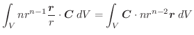 $\displaystyle \int_{V}nr^{n-1}\frac{\boldsymbol{r}}{r}\cdot \boldsymbol{C}\;dV = \int_{V}\boldsymbol{C} \cdot nr^{n-2}\boldsymbol{r}\;dV$