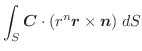 $\displaystyle \int_{S}\boldsymbol{C}\cdot (r^{n}\boldsymbol{r} \times \boldsymbol{n})\;dS$