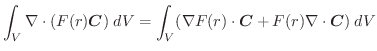 $\displaystyle \int_{V}\nabla \cdot (F(r)\boldsymbol{C})\;dV = \int_{V} (\nabla F(r) \cdot \boldsymbol{C} + F(r)\nabla \cdot \boldsymbol{C})\;dV$