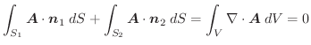 $\displaystyle \int_{S_{1}}\boldsymbol{A}\cdot\boldsymbol{n}_{1}\;dS + \int_{S_{...
...ol{A}\cdot \boldsymbol{n}_{2}\;dS = \int_{V}\nabla \cdot \boldsymbol{A}\;dV = 0$
