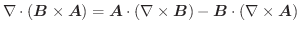 $\nabla \cdot (\boldsymbol{B} \times \boldsymbol{A}) = \boldsymbol{A}\cdot (\nabla \times \boldsymbol{B}) - \boldsymbol{B}\cdot (\nabla \times \boldsymbol{A})$