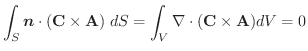 $\displaystyle \int_{S} \boldsymbol{n} \cdot (\textbf{C} \times \textbf{A})\;dS = \int_{V}\nabla \cdot(\textbf{C} \times \textbf{A})dV = 0$