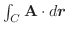 $\int_{C}\textbf{A}\cdot d\boldsymbol{r}$