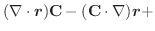 $\displaystyle (\nabla \cdot \boldsymbol{r})\textbf{C} - (\textbf{C} \cdot \nabla)\boldsymbol{r} +$