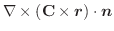 $\displaystyle \nabla \times (\textbf{C} \times \boldsymbol{r}) \cdot \boldsymbol{n}$