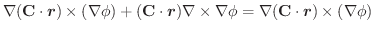 $\displaystyle \nabla(\textbf{C} \cdot \boldsymbol{r}) \times (\nabla \phi) + (\...
...imes \nabla \phi = \nabla(\textbf{C} \cdot \boldsymbol{r}) \times (\nabla \phi)$