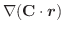 $\displaystyle \nabla(\textbf{C} \cdot \boldsymbol{r})$