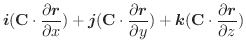 $\displaystyle \boldsymbol{i} (\textbf{C} \cdot \frac{\partial \boldsymbol{r}}{\...
... + \boldsymbol{k} (\textbf{C} \cdot \frac{\partial \boldsymbol{r}}{\partial z})$