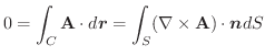 $\displaystyle 0 = \int_{C}\textbf{A}\cdot d\boldsymbol{r} = \int_{S}(\nabla \times \textbf{A})\cdot \boldsymbol{n}dS$