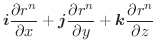 $\displaystyle \boldsymbol{i}\frac{\partial r^{n}}{\partial x} + \boldsymbol{j}\frac{\partial r^{n}}{\partial y} + \boldsymbol{k}\frac{\partial r^{n}}{\partial z}$
