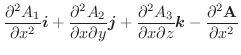 $\displaystyle \frac{\partial^2 A_{1}}{\partial x^2}\boldsymbol{i} + \frac{\part...
...artial x \partial z}\boldsymbol{k} - \frac{\partial^2 \textbf{A}}{\partial x^2}$