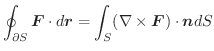 $\displaystyle \oint_{\partial S}\boldsymbol{F}\cdot d\boldsymbol{r} = \int_{S}(\nabla \times \boldsymbol{F})\cdot \boldsymbol{n} dS $