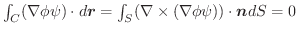 $\int_{C}(\nabla \phi \psi)\cdot d\boldsymbol{r} = \int_{S}(\nabla \times (\nabla \phi \psi))\cdot \boldsymbol{n}dS = 0$