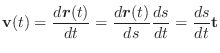 $\displaystyle {\bf v}(t) = \frac{d\boldsymbol{r}(t)}{dt} = \frac{d\boldsymbol{r}(t)}{ds} \frac{ds}{dt} = \frac{ds}{dt} {\bf t}
$